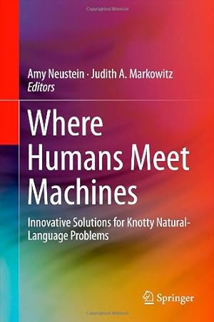 Seller image for Where Humans Meet Machines: Innovative Solutions for Knotty Natural-Language Problems [Hardcover ] for sale by booksXpress