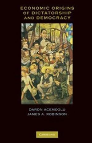 Imagen del vendedor de Economic Origins of Dictatorship and Democracy by Acemoglu, Daron, Robinson, James A. [Paperback ] a la venta por booksXpress