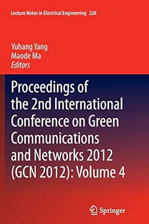 Immagine del venditore per Proceedings of the 2nd International Conference on Green Communications and Networks 2012 (GCN 2012): Volume 4 (Lecture Notes in Electrical Engineering) [Soft Cover ] venduto da booksXpress