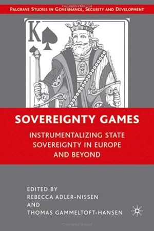 Bild des Verkufers fr Sovereignty Games: Instrumentalizing State Sovereignty in Europe and Beyond (Governance, Security and Development) [Hardcover ] zum Verkauf von booksXpress