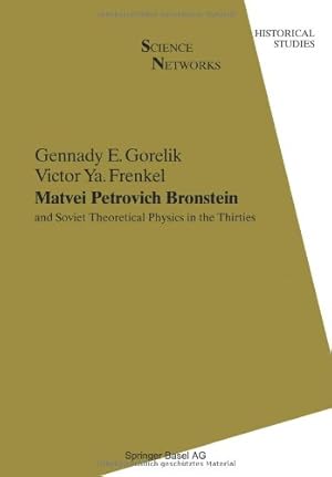 Imagen del vendedor de Matvei Petrovich Bronstein and Soviet Theoretical Physics in the Thirties (Science Networks. Historical Studies) by Gorelik, Gennady E., Frenkel, Victor Ya. [Paperback ] a la venta por booksXpress