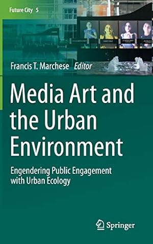 Bild des Verkufers fr Media Art and the Urban Environment: Engendering Public Engagement with Urban Ecology (Future City) [Hardcover ] zum Verkauf von booksXpress