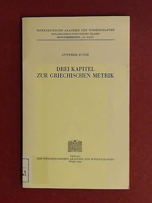 Bild des Verkufers fr Drei Kapitel zur griechischen Metrik. Band 443 aus der Reihe "sterreichische Akademie der Wissenschaften. Philosophisch-Historische Klasse: Sitzungsberichte". zum Verkauf von Wissenschaftliches Antiquariat Zorn