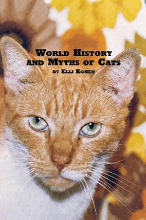 Bild des Verkufers fr World History and Myths of Cats by Kohen, Elli [Paperback ] zum Verkauf von booksXpress