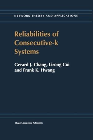 Seller image for Reliabilities of Consecutive-k Systems (Network Theory and Applications) by In-Hang, Chung, Lirong Cui, Hwang, F.K. [Paperback ] for sale by booksXpress