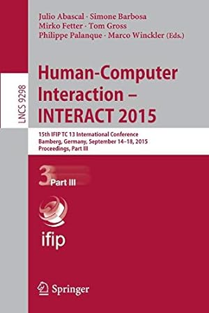 Seller image for Human-Computer Interaction INTERACT 2015: 15th IFIP TC 13 International Conference, Bamberg, Germany, September 14-18, 2015, Proceedings, Part III (Lecture Notes in Computer Science) [Soft Cover ] for sale by booksXpress