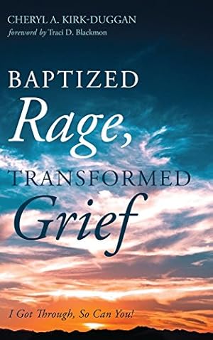 Seller image for Baptized Rage, Transformed Grief by Kirk-Duggan, Cheryl A. [Hardcover ] for sale by booksXpress