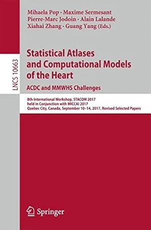 Image du vendeur pour Statistical Atlases and Computational Models of the Heart. ACDC and MMWHS Challenges (Lecture Notes in Computer Science) [Paperback ] mis en vente par booksXpress