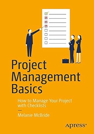 Seller image for Project Management Basics: How to Manage Your Project with Checklists by McBride, Melanie [Paperback ] for sale by booksXpress