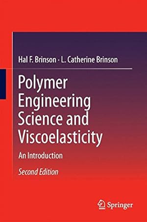 Seller image for Polymer Engineering Science and Viscoelasticity: An Introduction by Brinson, Hal F., Brinson, L. Catherine [Hardcover ] for sale by booksXpress