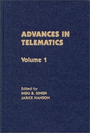 Imagen del vendedor de Advances in Telematics, Volume 1 by Singh, Indu B., Hanson, Jarice [Hardcover ] a la venta por booksXpress