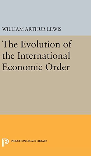 Image du vendeur pour The Evolution of the International Economic Order (Princeton Legacy Library) by Lewis, William Arthur [Hardcover ] mis en vente par booksXpress