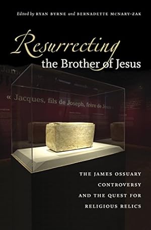 Image du vendeur pour Resurrecting the Brother of Jesus: The James Ossuary Controversy and the Quest for Religious Relics [Soft Cover ] mis en vente par booksXpress