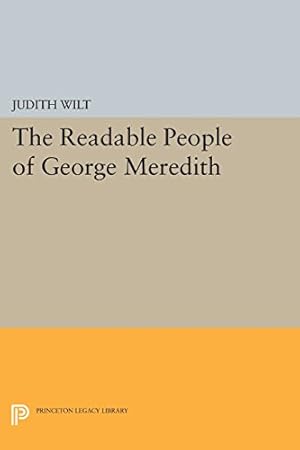 Image du vendeur pour The Readable People of George Meredith (Princeton Legacy Library) by Wilt, Judith [Paperback ] mis en vente par booksXpress