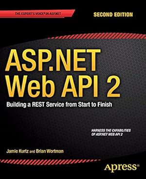 Seller image for ASP.NET Web API 2: Building a REST Service from Start to Finish by Kurtz, Jamie, Wortman, Brian [Paperback ] for sale by booksXpress