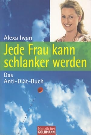 Bild des Verkufers fr Jede Frau kann schlanker werden Das Anti-Dit-Buch zum Verkauf von Leipziger Antiquariat