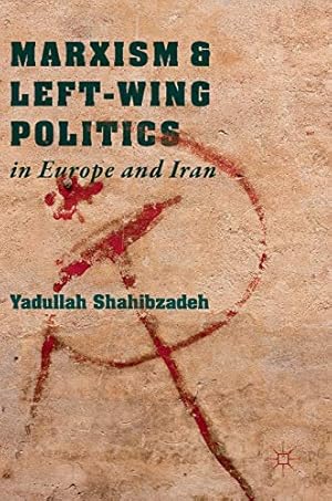 Seller image for Marxism and Left-Wing Politics in Europe and Iran [Hardcover ] for sale by booksXpress