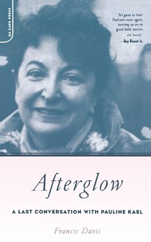 Seller image for Afterglow: A Last Conversation With Pauline Kael by Davis, Francis [Paperback ] for sale by booksXpress