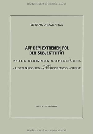 Imagen del vendedor de Auf dem Extremen Pol der Subjektivität: Physiologische Hermeneutik und Orpheische  sthetik in den «Aufzeichnungen des Malte Laurids Brigge» von Rilke (German Edition) by Kruse, Bernhard A. [Paperback ] a la venta por booksXpress