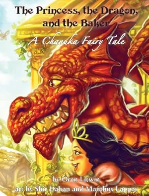 Immagine del venditore per The Princess, the Dragon, and the Baker: A Chanuka Fairy Tale by Litwin, Oren [Hardcover ] venduto da booksXpress