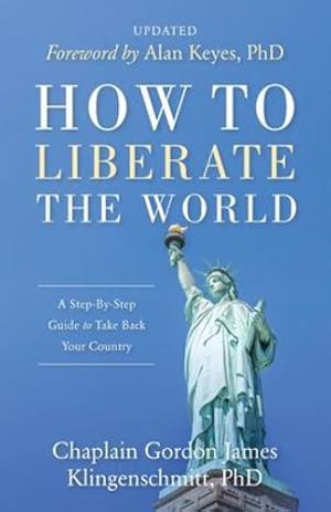 Image du vendeur pour How To Liberate The World: A Step-By-Step Guide to Take Back Your Country UPDATED [Soft Cover ] mis en vente par booksXpress