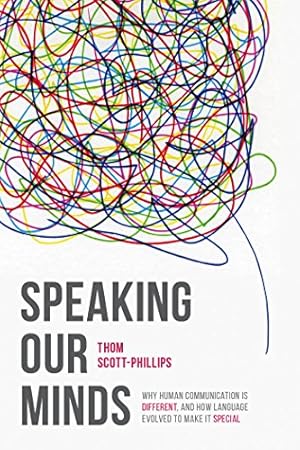 Seller image for Speaking Our Minds: Why human communication is different, and how language evolved to make it special [Hardcover ] for sale by booksXpress