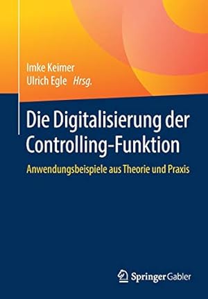 Seller image for Die Digitalisierung der Controlling-Funktion: Anwendungsbeispiele aus Theorie und Praxis (German Edition) [Paperback ] for sale by booksXpress