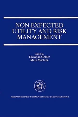 Imagen del vendedor de Non-Expected Utility and Risk Management: A Special Issue of the Geneva Papers on Risk and Insurance Theory [Paperback ] a la venta por booksXpress