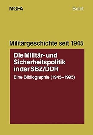 Seller image for Die Militar Und Sicherheitspolitik in Der Sbz/Ddr: Eine Bibliographie 1945-1995 (Militargeschichte Seit 1945) (German Edition) [Paperback ] for sale by booksXpress