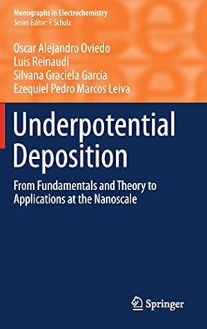 Immagine del venditore per Underpotential Deposition: From Fundamentals and Theory to Applications at the Nanoscale (Monographs in Electrochemistry) by Oviedo, Oscar Alejandro, Garcia, Silvana, Leiva, Ezequiel Pedro Marcos, Reinaudi, Luis [Hardcover ] venduto da booksXpress