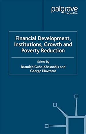 Seller image for Financial Development, Institutions, Growth and Poverty Reduction (Studies in Development Economics and Policy) by Guha-Khasnobis, Basudeb, Mavrotas, George [Paperback ] for sale by booksXpress