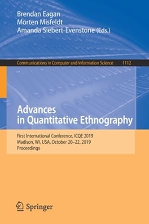 Seller image for Advances in Quantitative Ethnography: First International Conference, ICQE 2019, Madison, WI, USA, October 20â"22, 2019, Proceedings (Communications in Computer and Information Science) [Paperback ] for sale by booksXpress