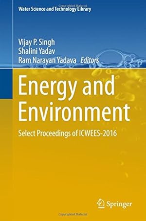 Seller image for Energy and Environment: Select Proceedings of ICWEES-2016 (Water Science and Technology Library) [Hardcover ] for sale by booksXpress