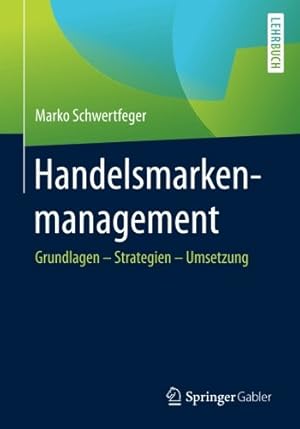 Seller image for Handelsmarkenmanagement: Grundlagen Strategien Umsetzung (German Edition) by Schwertfeger, Marko [Paperback ] for sale by booksXpress
