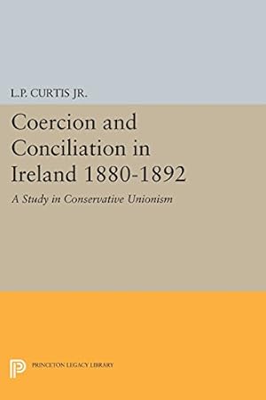 Immagine del venditore per Coercion and Conciliation in Ireland 1880-1892 (Princeton Legacy Library) by Curtis, Lewis Perry [Paperback ] venduto da booksXpress