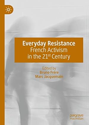 Seller image for Everyday Resistance: French Activism in the 21st Century [Hardcover ] for sale by booksXpress