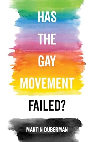 Imagen del vendedor de Has the Gay Movement Failed? by Duberman, Martin [Paperback ] a la venta por booksXpress