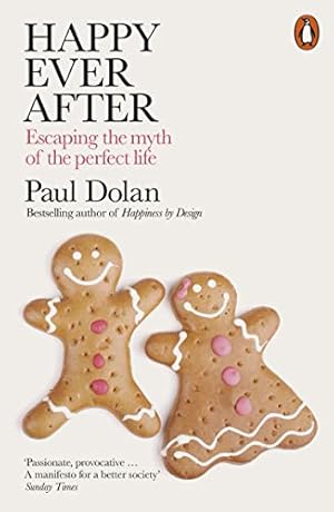 Seller image for Happy Ever After: Escaping the Myth of the Perfect Life by Dolan, Paul [Paperback ] for sale by booksXpress