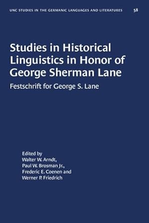 Image du vendeur pour Studies in Historical Linguistics in Honor of George Sherman Lane: Festschrift for George S. Lane (University of North Carolina Studies in Germanic Languages and Literature (58)) [Paperback ] mis en vente par booksXpress