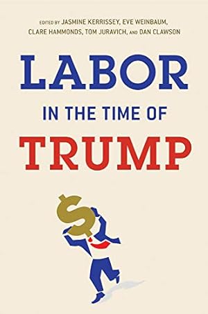 Immagine del venditore per Labor in the Time of Trump [Soft Cover ] venduto da booksXpress