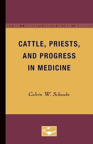 Seller image for Cattle, Priests, and Progress in Medicine by Schwabe, Calvin W. [Paperback ] for sale by booksXpress