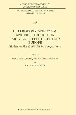 Seller image for Heterodoxy, Spinozism, and Free Thought in Early-Eighteenth-Century Europe: Studies on the Traité des Trois Imposteurs (International Archives of the . internationales d'histoire des idées) [Paperback ] for sale by booksXpress