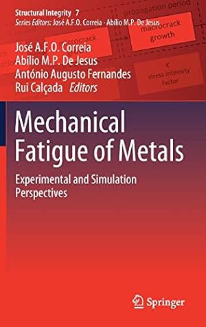 Image du vendeur pour Mechanical Fatigue of Metals: Experimental and Simulation Perspectives (Structural Integrity) [Hardcover ] mis en vente par booksXpress