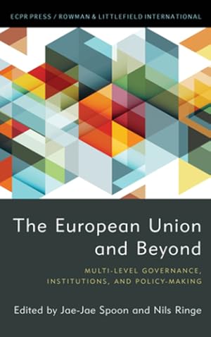 Image du vendeur pour The European Union and Beyond: Multi-Level Governance, Institutions, and Policy-Making (European Consortium for Political Research (Ecpr) Press) [Hardcover ] mis en vente par booksXpress