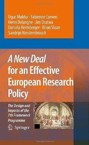 Seller image for A New Deal for an Effective European Research Policy: The Design and Impacts of the 7th Framework Programme by Muldur, Ugur, Corvers, Fabienne, Delanghe, Henri, Heimberger, Daniela, Dratwa, Jim, Sloan, Brian, Vanslembrouck, Sandrijn [Hardcover ] for sale by booksXpress