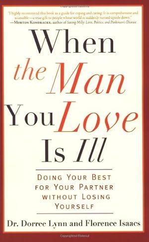Imagen del vendedor de When the Man You Love Is Ill: Doing Your Best for Your Partner Without Losing Yourself by Dorree Lynn, Florence Isaacs [Paperback ] a la venta por booksXpress