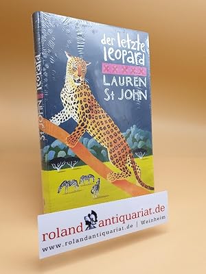 Der letzte Leopard / Lauren St John. Mit Ill. von David Dean. Aus dem Engl. von Christoph Renfer