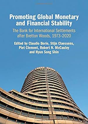 Immagine del venditore per Promoting Global Monetary and Financial Stability: The Bank for International Settlements after Bretton Woods, 1973â  2020 (Studies in Macroeconomic History) [Hardcover ] venduto da booksXpress