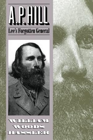 Bild des Verkufers fr A. P. Hill: Lee's Forgotten General by Hassler, William W. [Paperback ] zum Verkauf von booksXpress