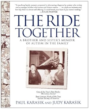 Imagen del vendedor de The Ride Together: A Brother and Sister's Memoir of Autism in the Family by Karasik, Paul, Karasik, Judy [Paperback ] a la venta por booksXpress